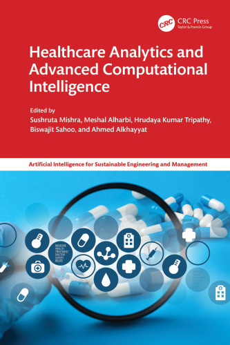 Healthcare Analytics and Advanced Computational Intelligence (Artificial Intelligence for Sustainable Engineering and Management)
