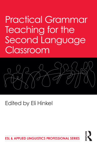 Practical Grammar Teaching for the Second Language Classroom (ESL & Applied Linguistics Professional Series)