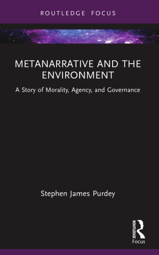 Metanarrative and the Environment (Routledge Research in Environmental Policy and Politics)