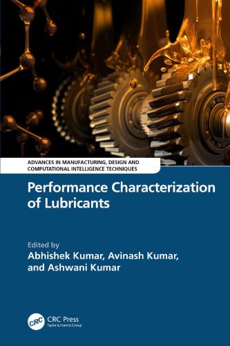 Performance Characterization of Lubricants (Advances in Manufacturing, Design and Computational Intelligence Techniques)