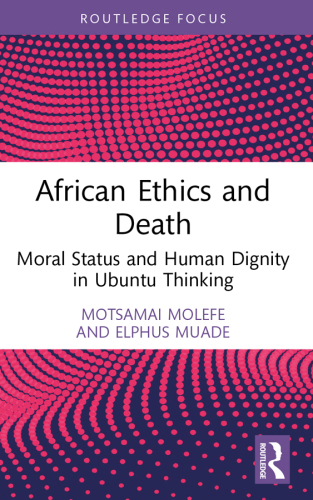 African Ethics and Death (Routledge Studies in African Philosophy)