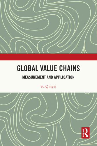 Global Value Chains: Measurement and Application
