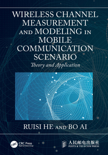 Wireless Channel Measurement and Modeling in Mobile Communication Scenario: Theory and Application