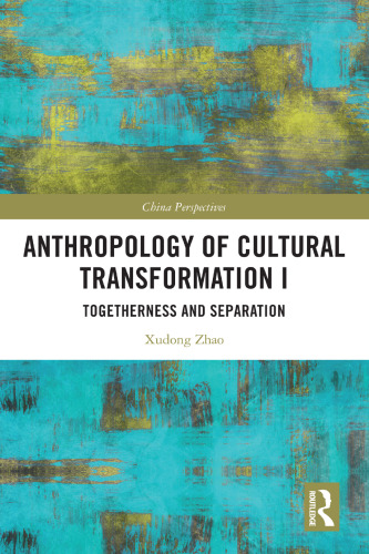 Anthropology of Cultural Transformation I: Togetherness and Separation