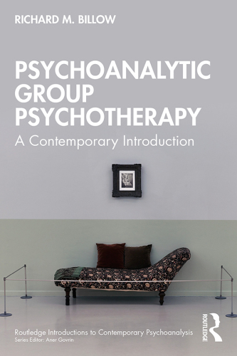 Psychoanalytic Group Psychotherapy: A Contemporary Introduction