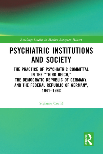 Psychiatric Institutions and Society (Routledge Studies in Modern European History)
