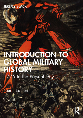 Introduction To Global Military History: 1775 To The Present Day