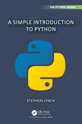 A Simple Introduction to Python (Chapman & Hall/CRC The Python Series)