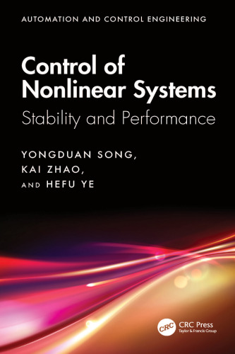 Control of Nonlinear Systems: Stability and Performance (Automation and Control Engineering)