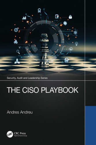 The CISO Playbook (Security, Audit and Leadership Series)