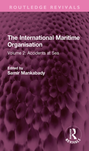 The International Maritime Organisation: Volume 2: Accidents at Sea (Routledge Revivals)