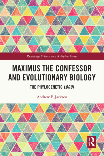Maximus the Confessor and Evolutionary Biology: The Phylogenetic Logoi