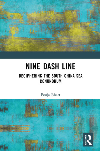 Nine Dash Line: Deciphering the South China Sea Conundrum