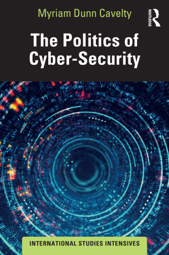 The Politics of Cyber-Security (International Studies Intensives)