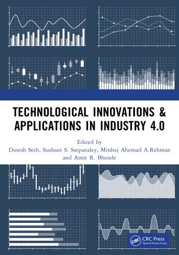 Technological Innovations & Applications in Industry 4.0: Proceedings of the International Conference on Technological Innovations & Applications in Industry 4.0: Challenges and Way Ahead