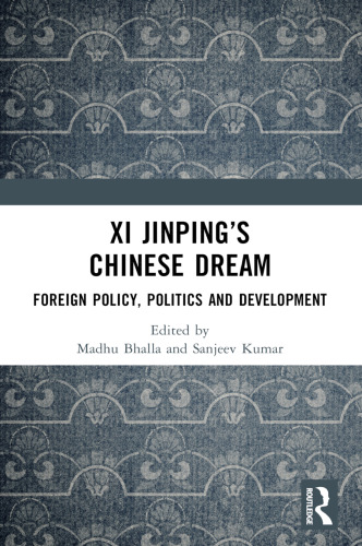 Xi Jinping’s Chinese Dream: Foreign Policy, Politics and Development