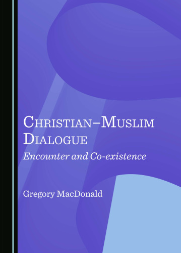 Christian–Muslim Dialogue: Encounter and Co-existence