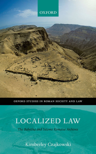 Localized law: the Babatha and Salome Komaise archives