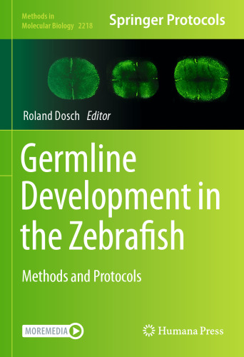 Germline Development in the Zebrafish: Methods and Protocols (Methods in Molecular Biology, 2218)