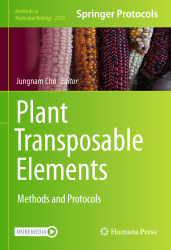 Plant Transposable Elements: Methods and Protocols (Methods in Molecular Biology, 2250)