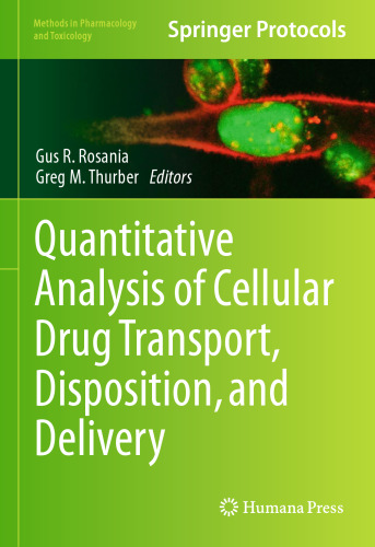 Quantitative Analysis of Cellular Drug Transport, Disposition, and Delivery (Methods in Pharmacology and Toxicology)