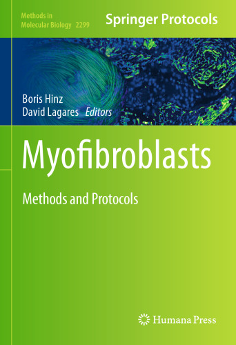 Myofibroblasts: Methods and Protocols (Methods in Molecular Biology, 2299)