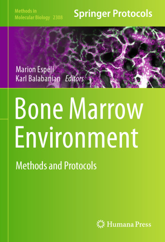 Bone Marrow Environment: Methods and Protocols (Methods in Molecular Biology, 2308)