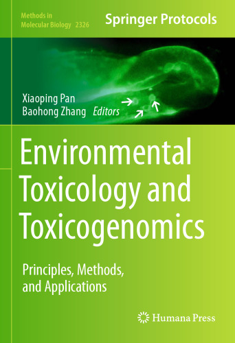 Environmental Toxicology and Toxicogenomics: Principles, Methods, and Applications (Methods in Molecular Biology, 2326)