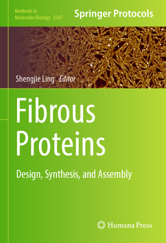Fibrous Proteins: Design, Synthesis, and Assembly (Methods in Molecular Biology, 2347)