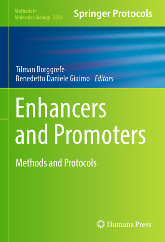 Enhancers and Promoters: Methods and Protocols (Methods in Molecular Biology, 2351)