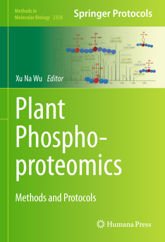 Plant Phosphoproteomics: Methods and Protocols (Methods in Molecular Biology, 2358)