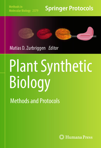 Plant Synthetic Biology: Methods and Protocols (Methods in Molecular Biology, 2379)