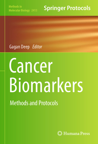 Cancer Biomarkers: Methods and Protocols (Methods in Molecular Biology, 2413)
