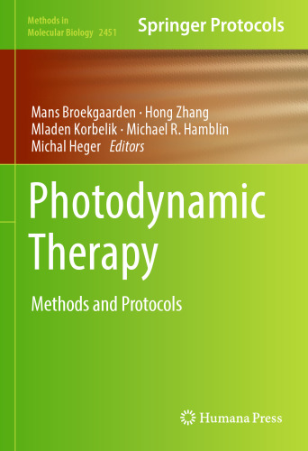 Photodynamic Therapy: Methods and Protocols (Methods in Molecular Biology, 2451)