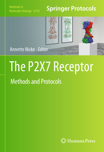 The P2X7 Receptor: Methods and Protocols (Methods in Molecular Biology, 2510)