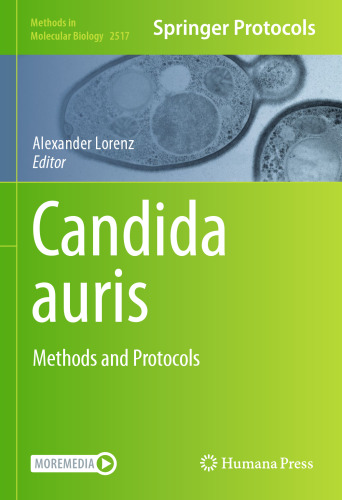 Candida auris: Methods and Protocols (Methods in Molecular Biology, 2517)