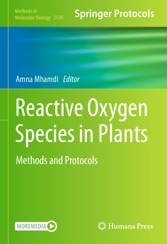 Reactive Oxygen Species in Plants: Methods and Protocols (Methods in Molecular Biology, 2526)