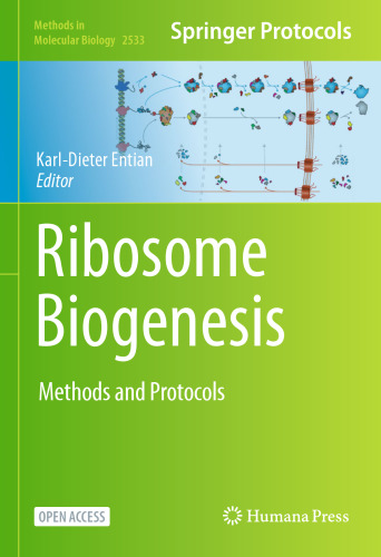 Ribosome Biogenesis: Methods and Protocols (Methods in Molecular Biology, 2533)