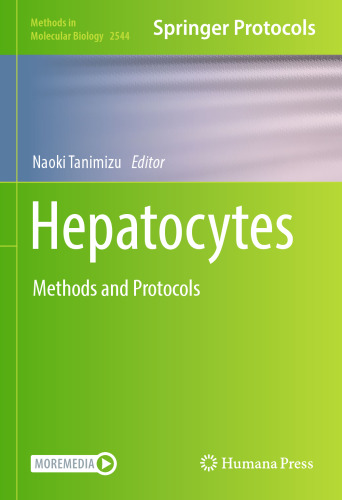 Hepatocytes: Methods and Protocols (Methods in Molecular Biology, 2544)