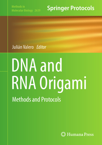 DNA and RNA Origami: Methods and Protocols (Methods in Molecular Biology, 2639)