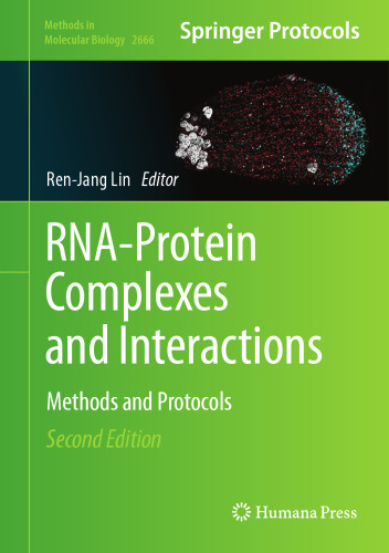 RNA-Protein Complexes and Interactions: Methods and Protocols (Methods in Molecular Biology, 2666)
