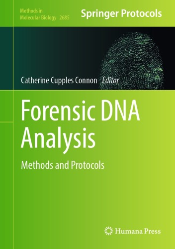 Forensic DNA Analysis: Methods and Protocols (Methods in Molecular Biology, 2685)
