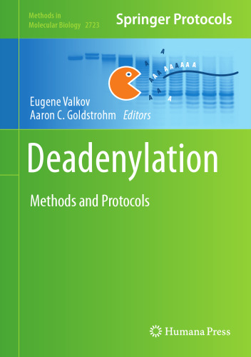Deadenylation: Methods and Protocols (Methods in Molecular Biology, 2723)