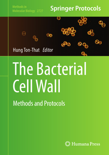 The Bacterial Cell Wall: Methods and Protocols (Methods in Molecular Biology, 2727)
