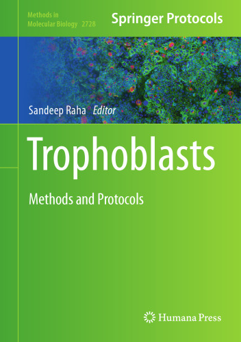 Trophoblasts: Methods and Protocols (Methods in Molecular Biology, 2728)