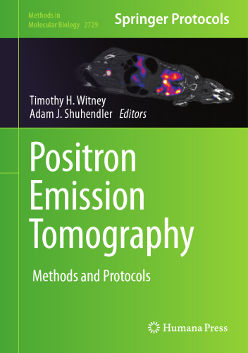 Positron Emission Tomography: Methods and Protocols (Methods in Molecular Biology, 2729)