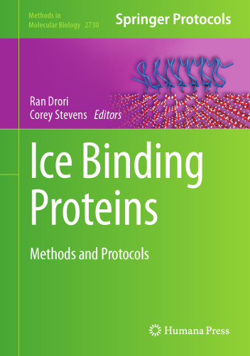 Ice Binding Proteins: Methods and Protocols (Methods in Molecular Biology, 2730)