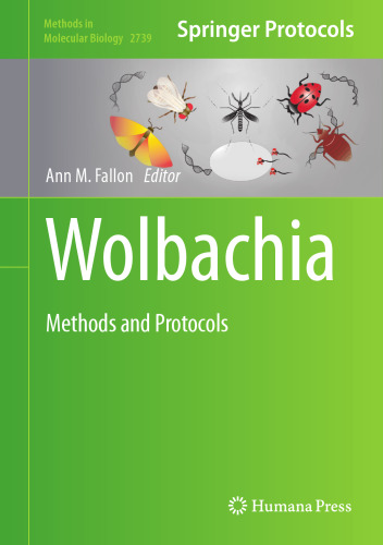 Wolbachia: Methods and Protocols (Methods in Molecular Biology, 2739)