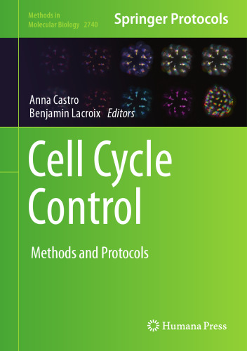 Cell Cycle Control: Methods and Protocols (Methods in Molecular Biology, 2740)