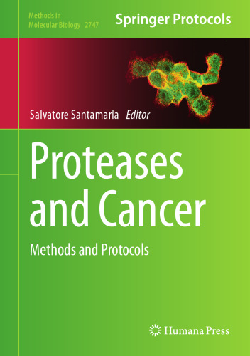 Proteases and Cancer: Methods and Protocols (Methods in Molecular Biology, 2747)